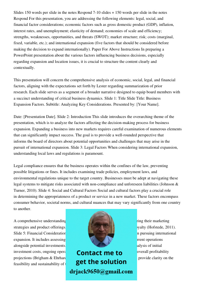 For this presentation, you are addressing the following elements: legal, social, and financial factor considerations; economic factors such as gross domestic pr