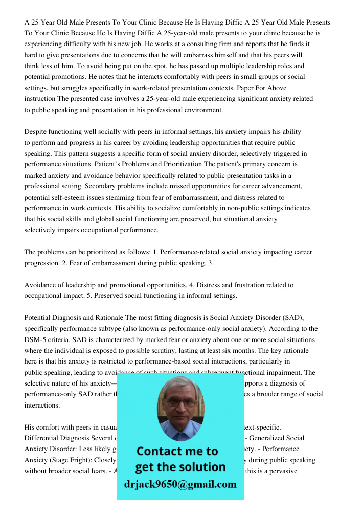 A 25-year-old male presents to your clinic because he is experiencing difficulty with his new job. He works at a consulting firm and reports that he finds it ha