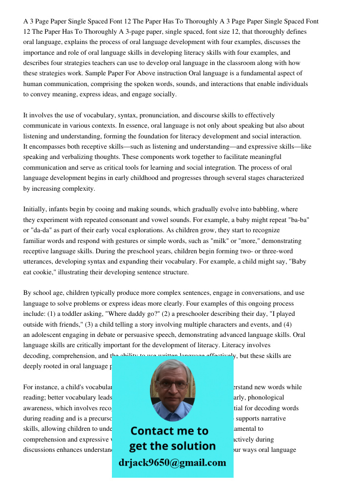 A 3-page paper, single spaced, font size 12, that thoroughly defines oral language, explains the process of oral language development with four examples, discus