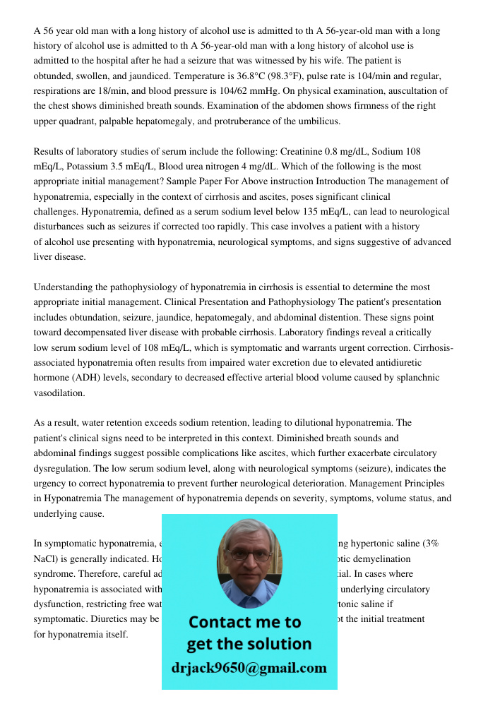 A 56-year-old man with a long history of alcohol use is admitted to the hospital after he had a seizure that was witnessed by his wife. The patient is obtunded,