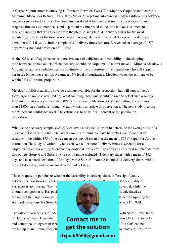 A carpet manufacturer is studying differences between two of its major outlet stores. The company has decided to revise and improve its operations and response 