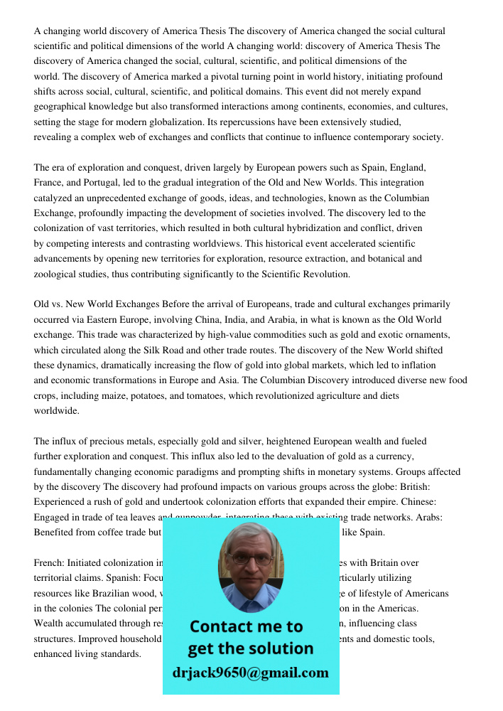 The discovery of America marked a pivotal turning point in world history, initiating profound shifts across social, cultural, scientific, and political domains.