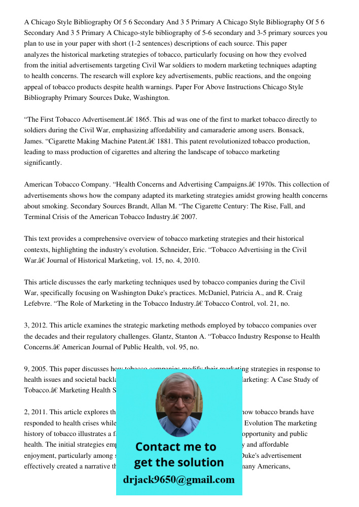 A Chicago-style bibliography of 5-6 secondary and 3-5 primary sources you plan to use in your paper with short (1-2 sentences) descriptions of each source. This