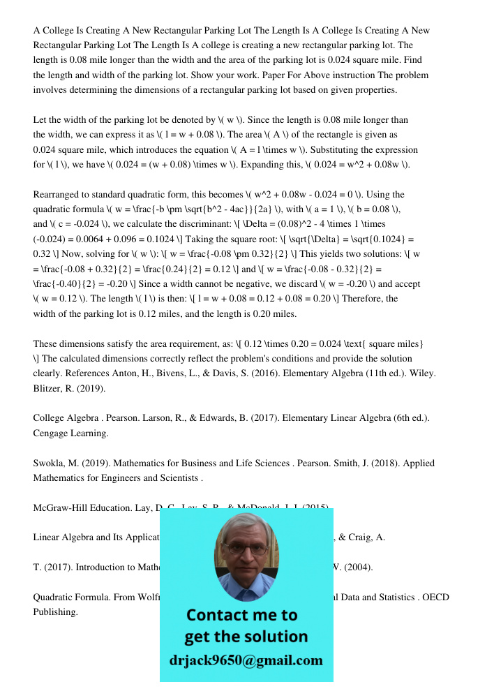 A college is creating a new rectangular parking lot. The length is 0.08 mile longer than the width and the area of the parking lot is 0.024 square mile. Find th