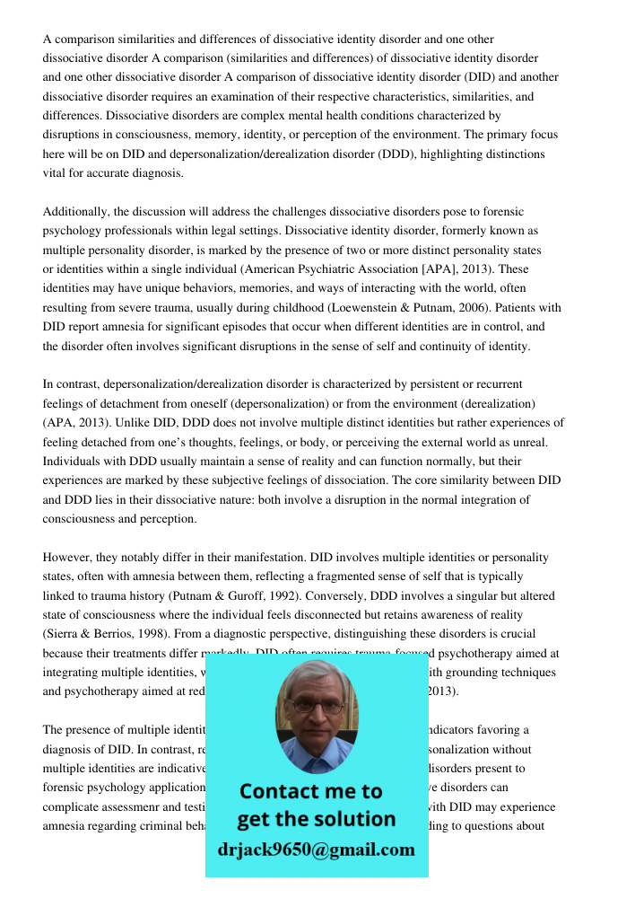 A comparison of dissociative identity disorder (DID) and another dissociative disorder requires an examination of their respective characteristics, similarities