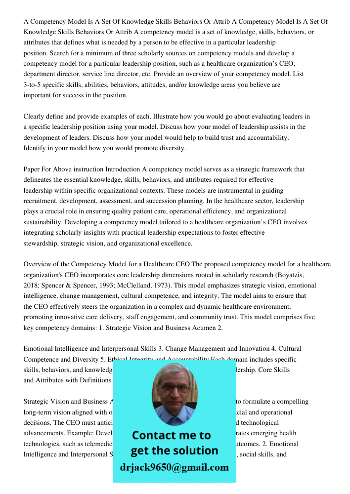 A competency model is a set of knowledge, skills, behaviors, or attributes that defines what is needed by a person to be effective in a particular leadership po