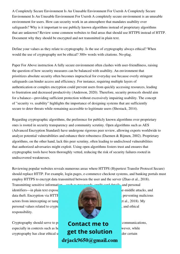 A completely secure environment is an unusable environment for users. How can security work in an atmosphere that mandates usability over safeguards? Why is it 