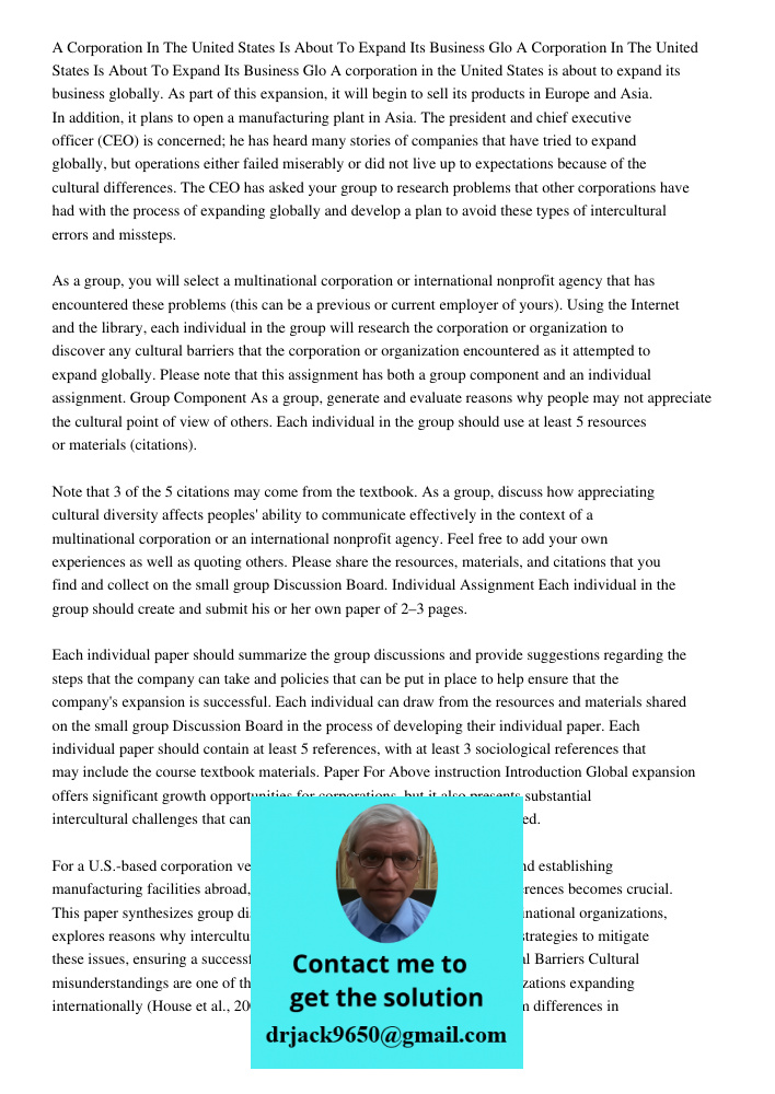 A corporation in the United States is about to expand its business globally. As part of this expansion, it will begin to sell its products in Europe and Asia. I