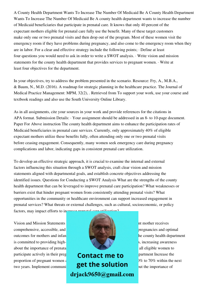 A county health department wants to increase the number of Medicaid beneficiaries that participate in prenatal care. It knows that only 40 percent of the expect