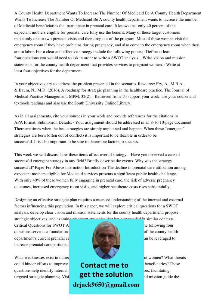 A county health department wants to increase the number of Medicaid beneficiaries that participate in prenatal care. It knows that only 40 percent of the expect