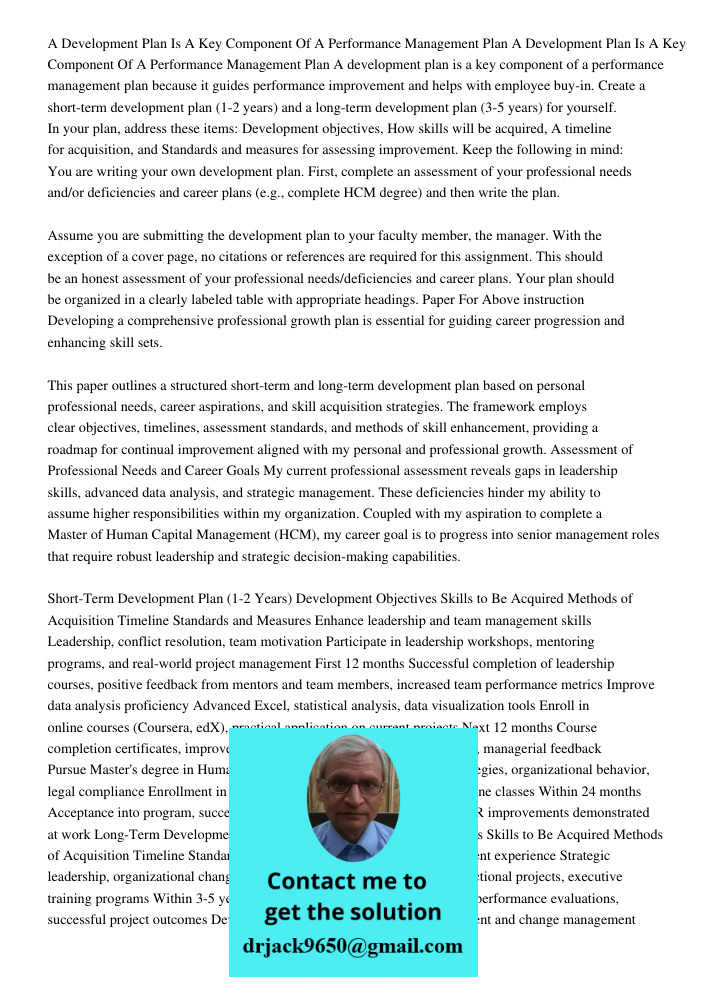 A development plan is a key component of a performance management plan because it guides performance improvement and helps with employee buy-in. Create a short-