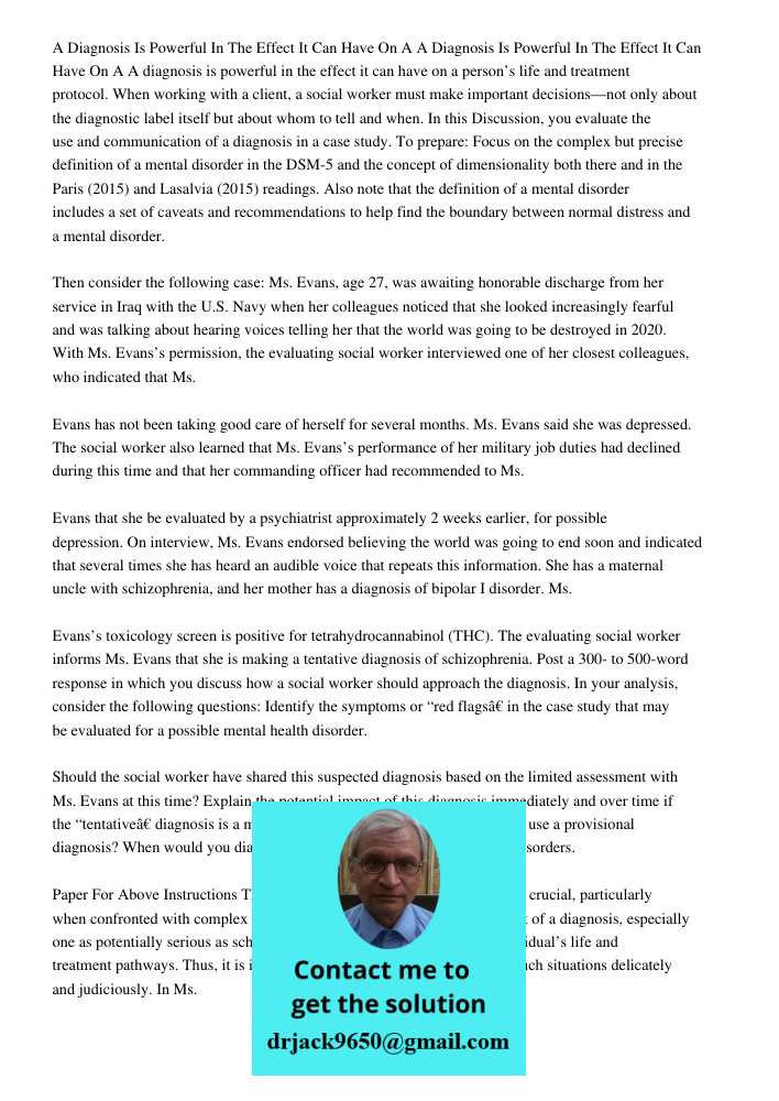 A diagnosis is powerful in the effect it can have on a person’s life and treatment protocol. When working with a client, a social worker must make important dec