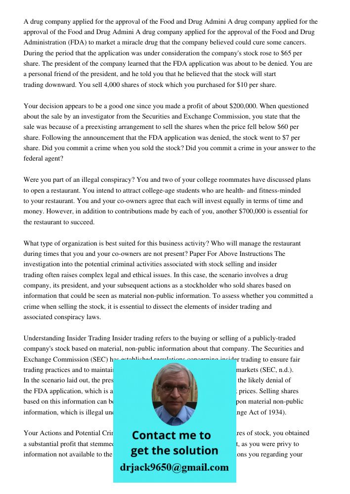 A drug company applied for the approval of the Food and Drug Administration (FDA) to market a miracle drug that the company believed could cure some cancers. Du