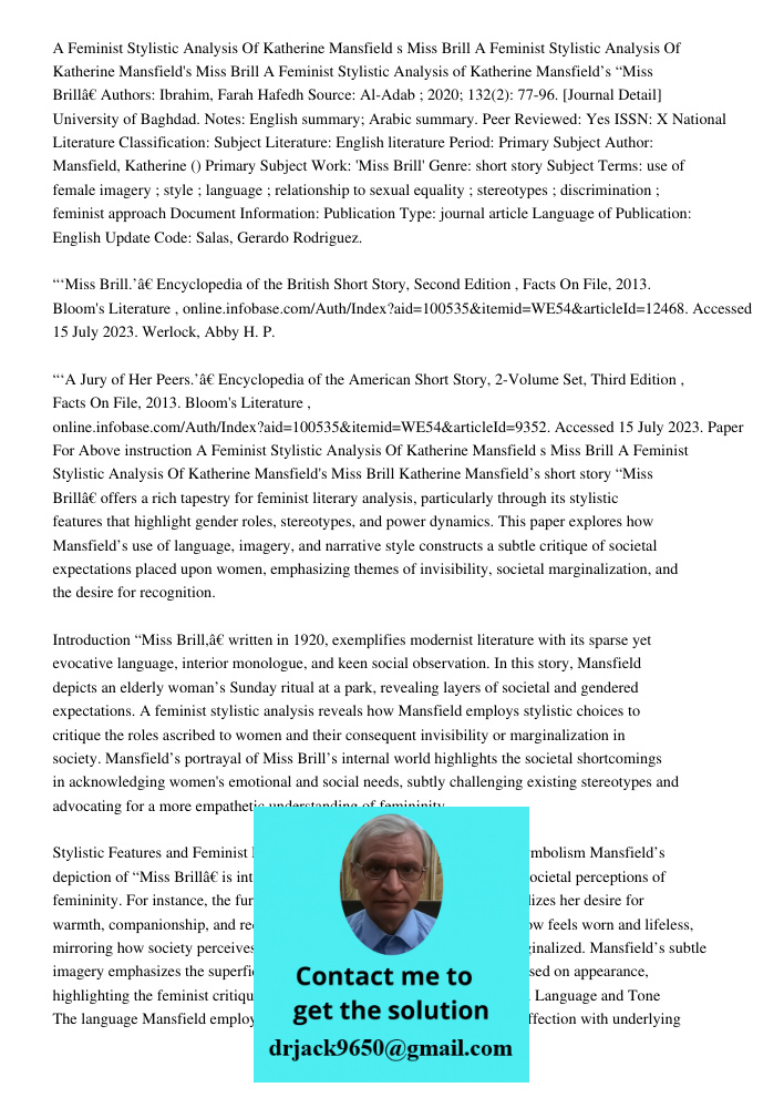 A Feminist Stylistic Analysis of Katherine Mansfield’s “Miss Brill” Authors: Ibrahim, Farah Hafedh Source: Al-Adab ; 2020; 132(2): 77-96. [Journal Detail] Unive