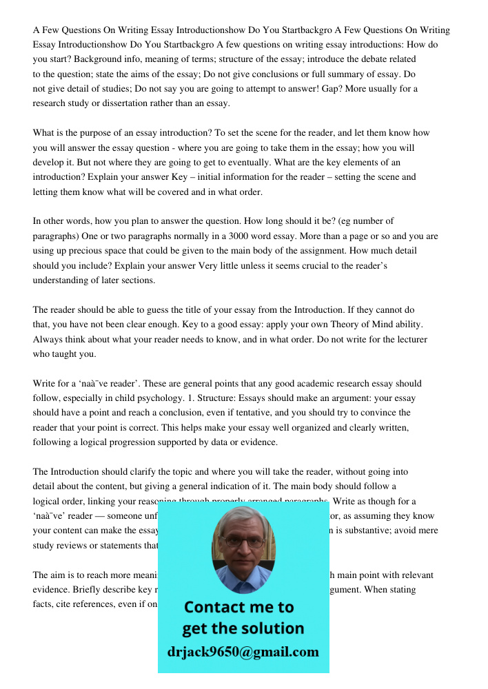 A few questions on writing essay introductions: How do you start? Background info, meaning of terms; structure of the essay; introduce the debate related to the