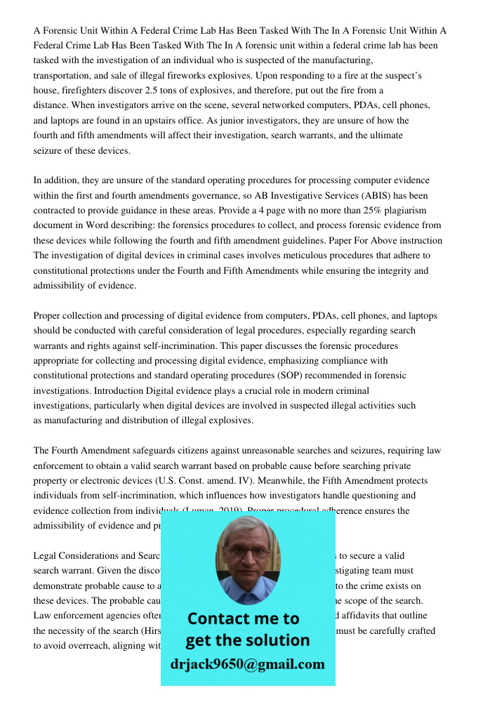 A forensic unit within a federal crime lab has been tasked with the investigation of an individual who is suspected of the manufacturing, transportation, and sa