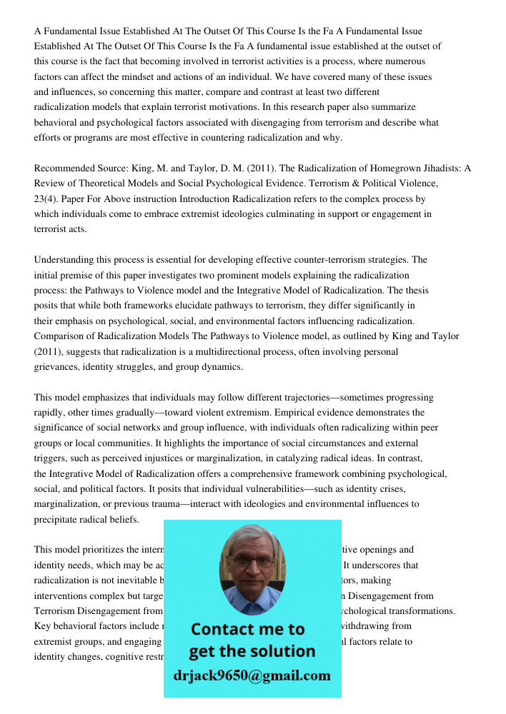 A fundamental issue established at the outset of this course is the fact that becoming involved in terrorist activities is a process, where numerous factors can