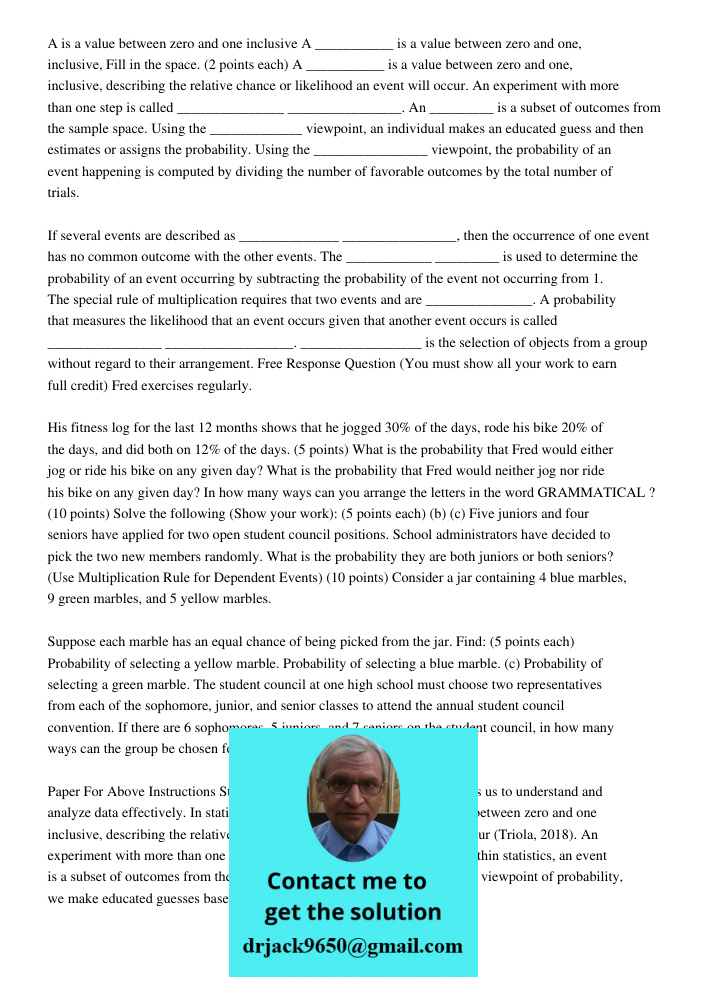 Fill in the space. (2 points each) A ___________ is a value between zero and one, inclusive, describing the relative chance or likelihood an event will occur. A