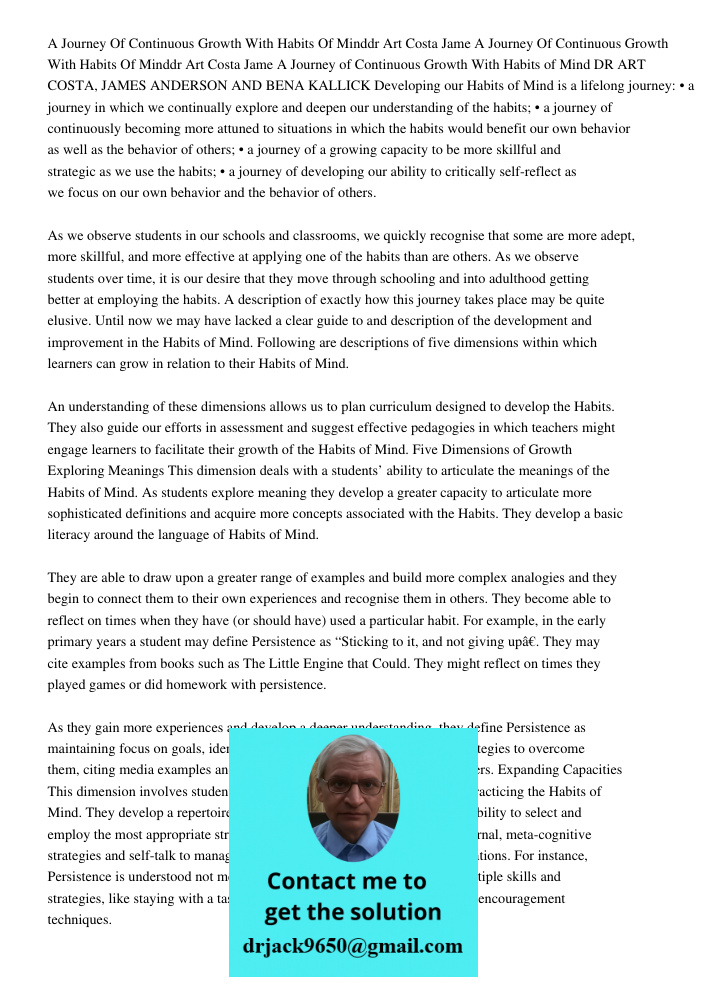 A Journey of Continuous Growth With Habits of Mind DR ART COSTA, JAMES ANDERSON AND BENA KALLICK Developing our Habits of Mind is a lifelong journey: • a journe