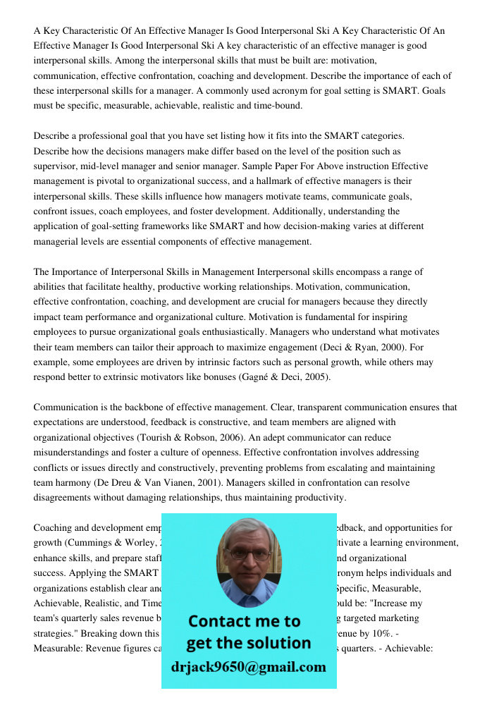 A key characteristic of an effective manager is good interpersonal skills. Among the interpersonal skills that must be built are: motivation, communication, eff