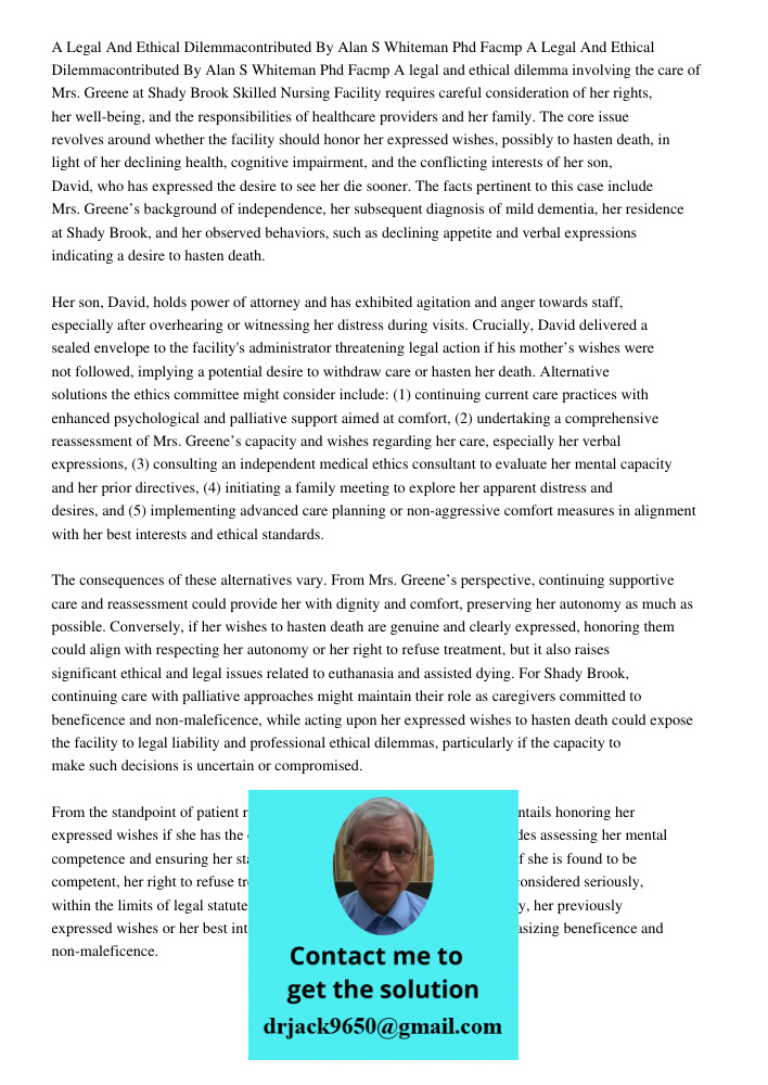 A legal and ethical dilemma involving the care of Mrs. Greene at Shady Brook Skilled Nursing Facility requires careful consideration of her rights, her well-bei