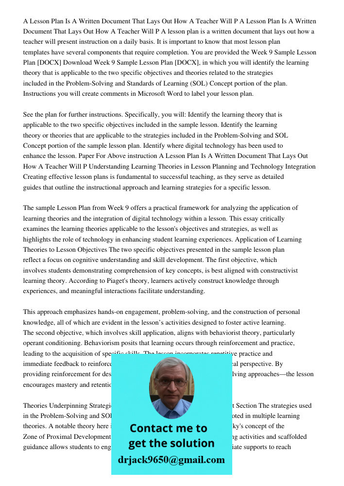 A lesson plan is a written document that lays out how a teacher will present instruction on a daily basis. It is important to know that most lesson plan templat