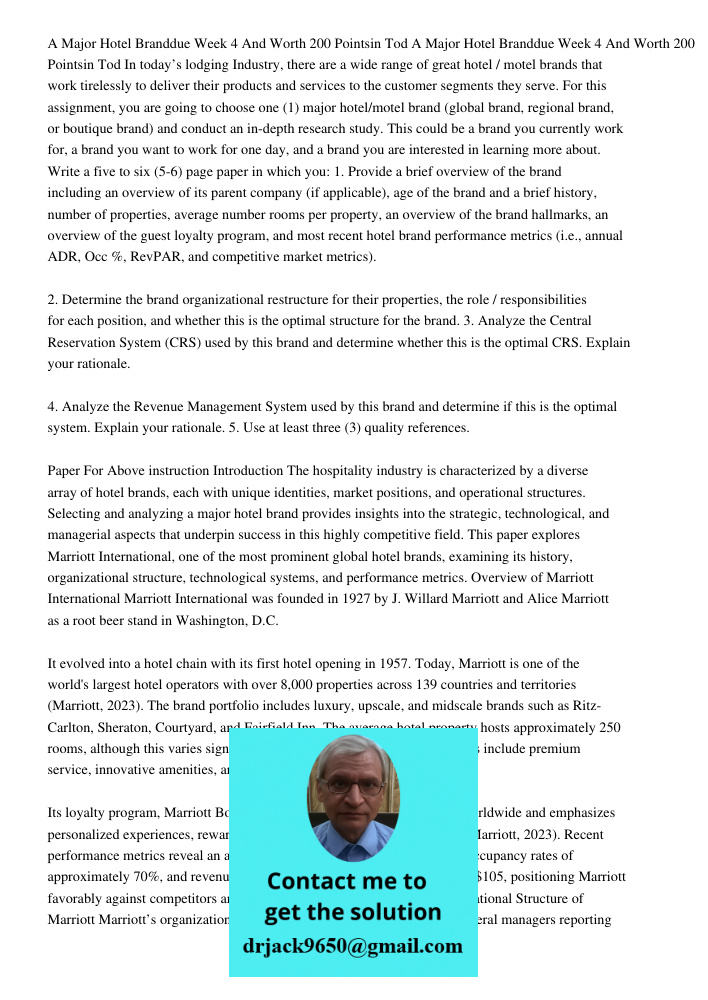 In today’s lodging Industry, there are a wide range of great hotel / motel brands that work tirelessly to deliver their products and services to the customer se