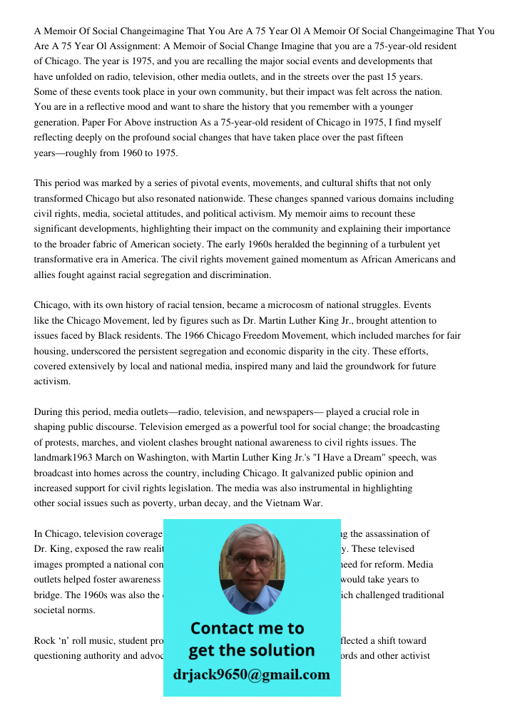 Assignment: A Memoir of Social Change Imagine that you are a 75-year-old resident of Chicago. The year is 1975, and you are recalling the major social events an