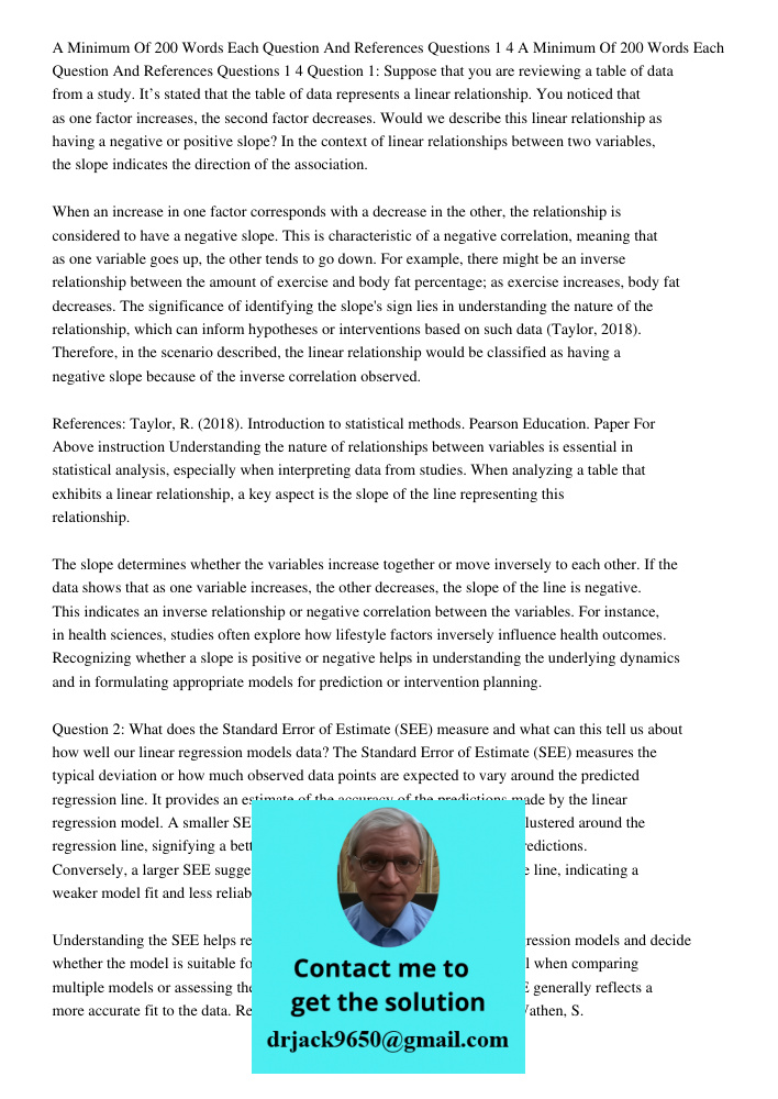 Question 1: Suppose that you are reviewing a table of data from a study. It’s stated that the table of data represents a linear relationship. You noticed that a