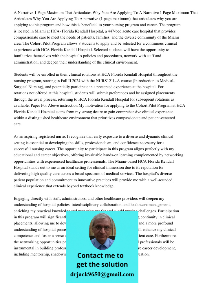 A narrative (1 page maximum) that articulates why you are applying to this program and how this is beneficial to your nursing program and career. The program is