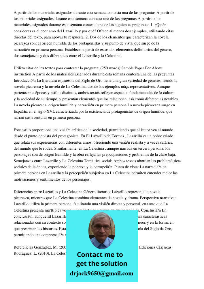 A partir de los materiales asignados durante esta semana contesta una de las siguientes preguntas: 1. ¿Quién consideras es el peor amo del Lazarillo y por qué? 