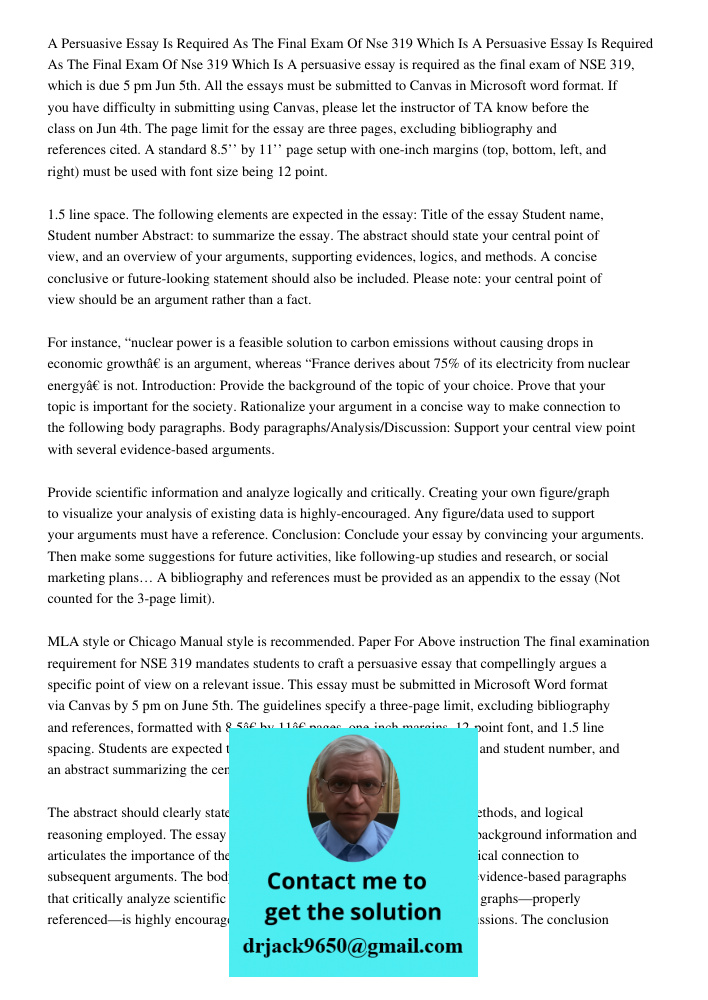 A persuasive essay is required as the final exam of NSE 319, which is due 5 pm Jun 5th. All the essays must be submitted to Canvas in Microsoft word format. If 