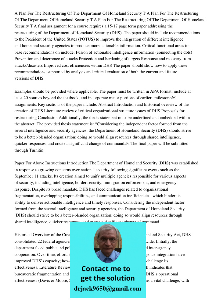 A Plan For The Restructuring Of The Department Of Homeland Security T A final assignment for a course requires a 15-17 page term paper addressing the restructur