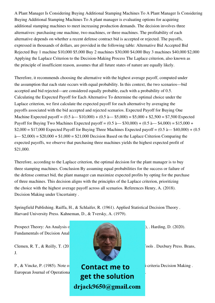 A plant manager is evaluating options for acquiring additional stamping machines to meet increasing production demands. The decision involves three alternatives