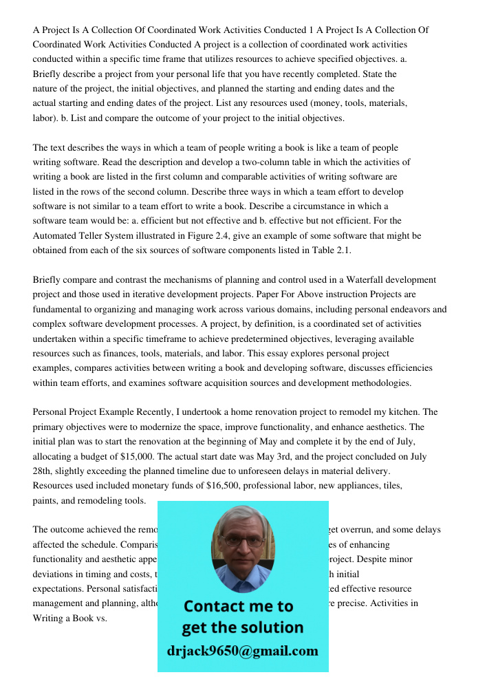 A project is a collection of coordinated work activities conducted within a specific time frame that utilizes resources to achieve specified objectives. a. Brie