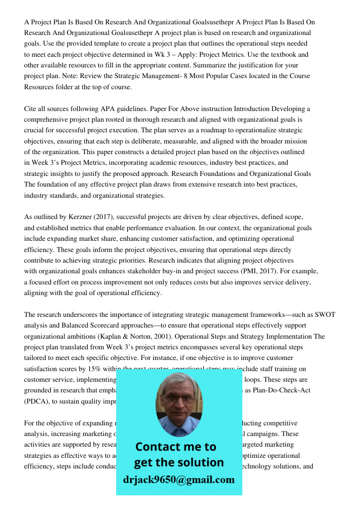 A project plan is based on research and organizational goals. Use the provided template to create a project plan that outlines the operational steps needed to m