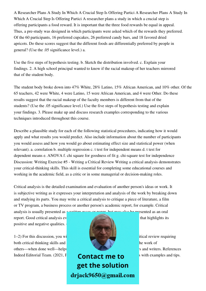 A researcher plans a study in which a crucial step is offering participants a food reward. It is important that the three food rewards be equal in appeal. Thus,