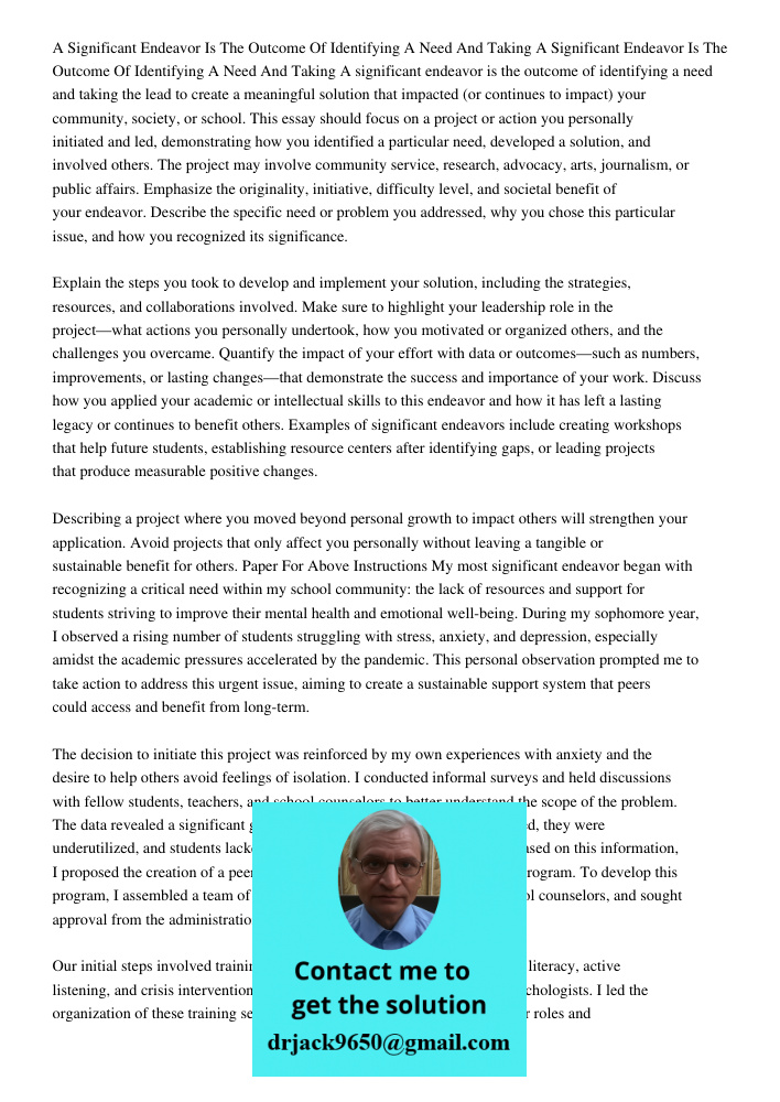 A significant endeavor is the outcome of identifying a need and taking the lead to create a meaningful solution that impacted (or continues to impact) your comm