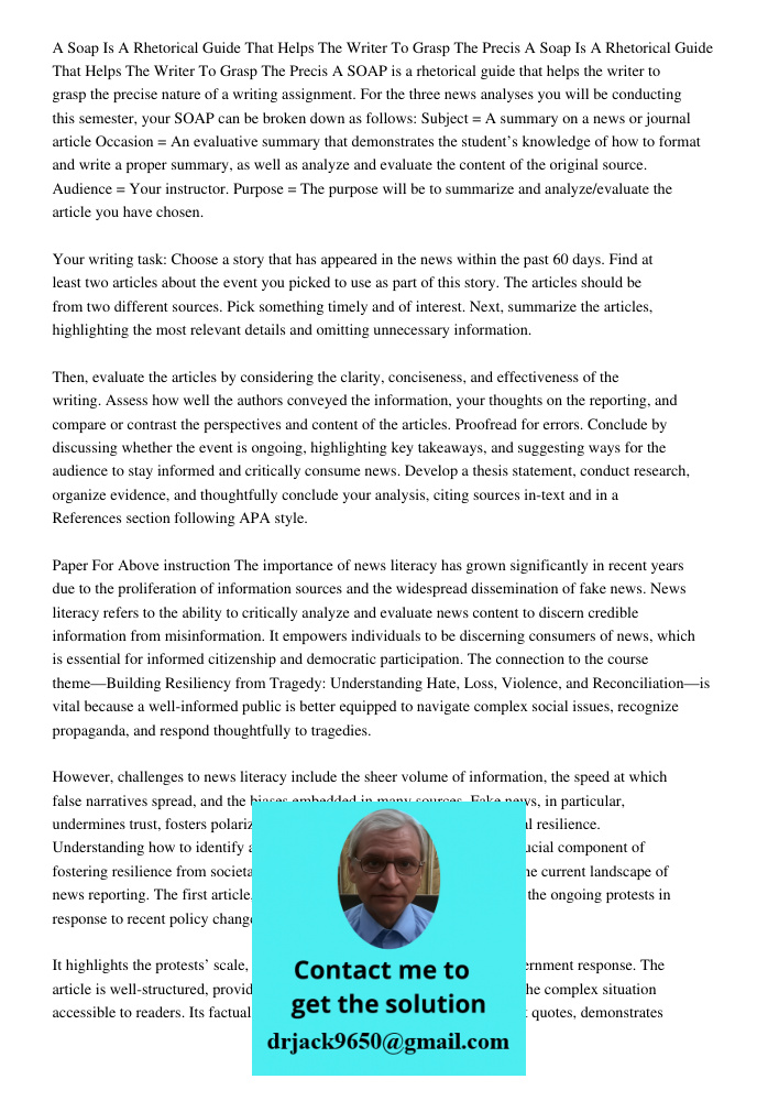 A SOAP is a rhetorical guide that helps the writer to grasp the precise nature of a writing assignment. For the three news analyses you will be conducting this 