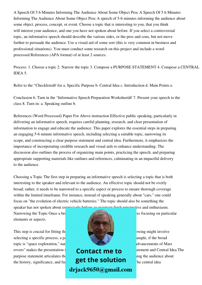 A speech of 5-6 minutes informing the audience about some object, process, concept, or event. Choose a topic that is interesting to you, that you think will int