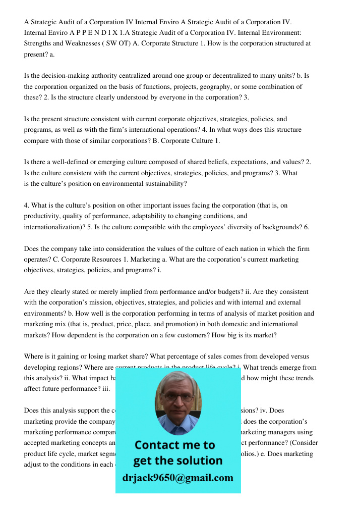 A P P E N D I X 1.A Strategic Audit of a Corporation IV. Internal Environment: Strengths and Weaknesses ( SW OT) A. Corporate Structure 1. How is the corporatio