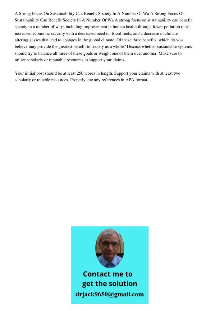 A strong focus on sustainability can benefit society in a number of ways including improvement in human health through lower pollution rates, increased economic