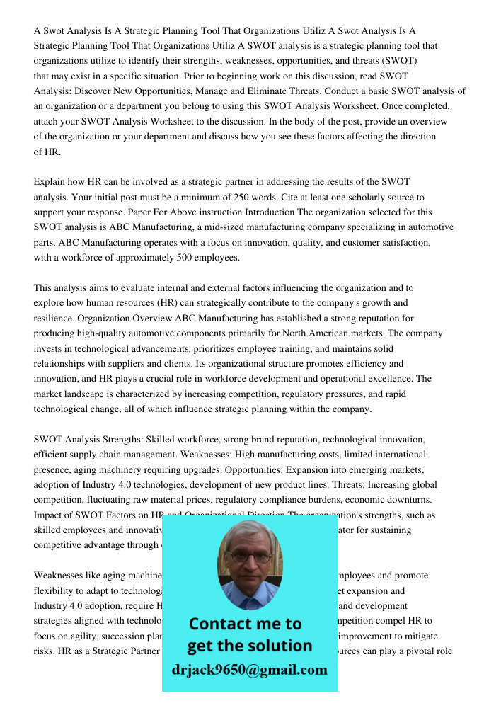 A SWOT analysis is a strategic planning tool that organizations utilize to identify their strengths, weaknesses, opportunities, and threats (SWOT) that may exis