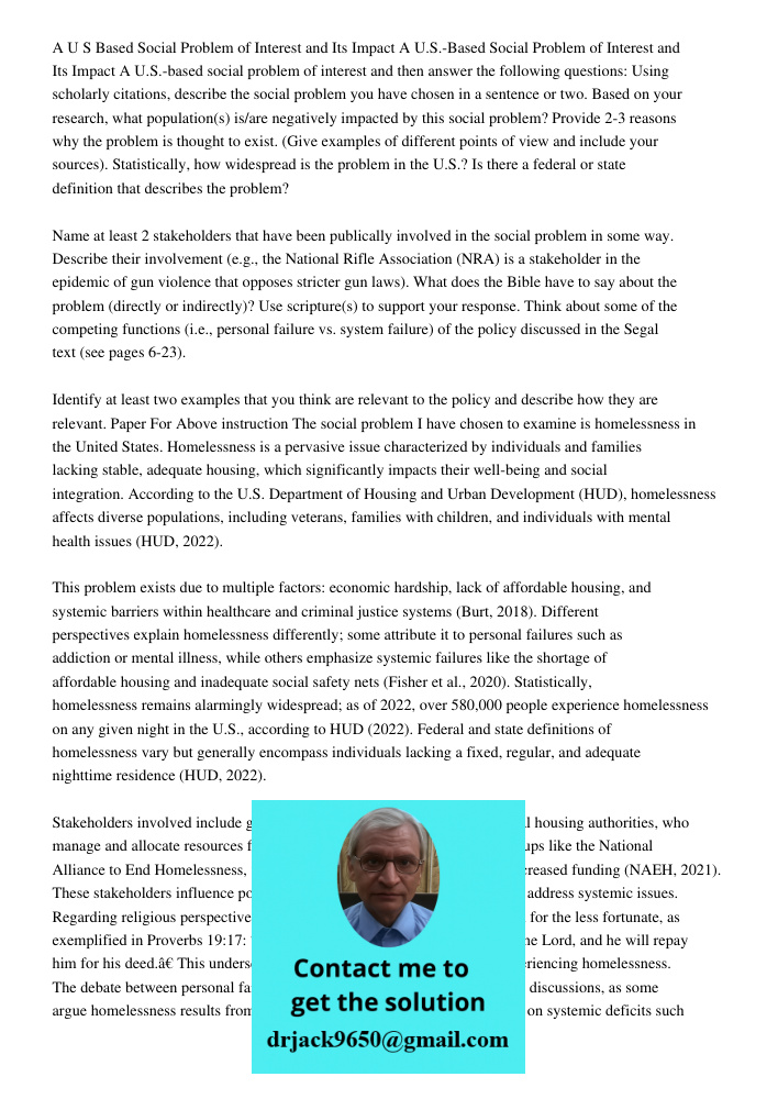A U.S.-based social problem of interest and then answer the following questions: Using scholarly citations, describe the social problem you have chosen in a sen