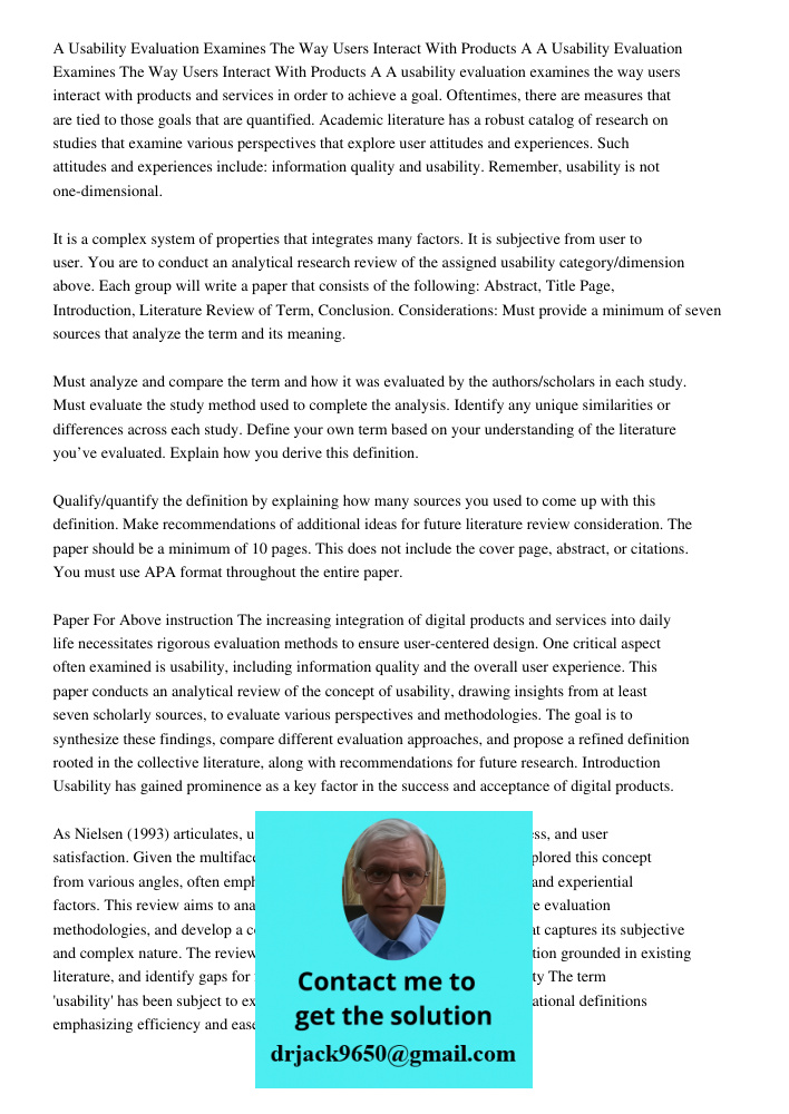 A usability evaluation examines the way users interact with products and services in order to achieve a goal. Oftentimes, there are measures that are tied to th
