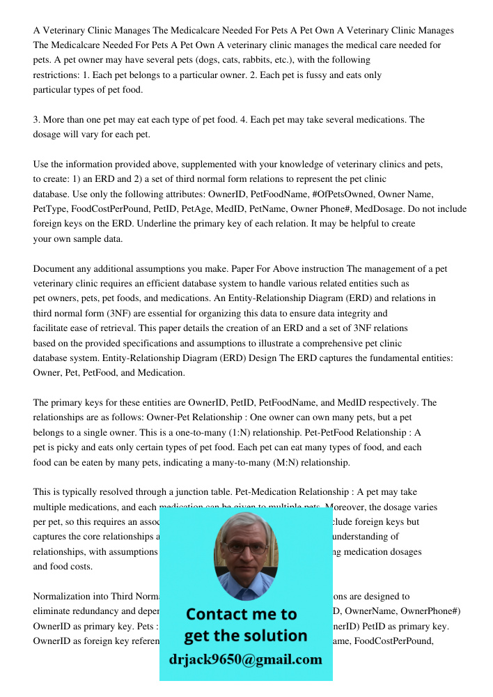 A veterinary clinic manages the medical care needed for pets. A pet owner may have several pets (dogs, cats, rabbits, etc.), with the following restrictions: 1.