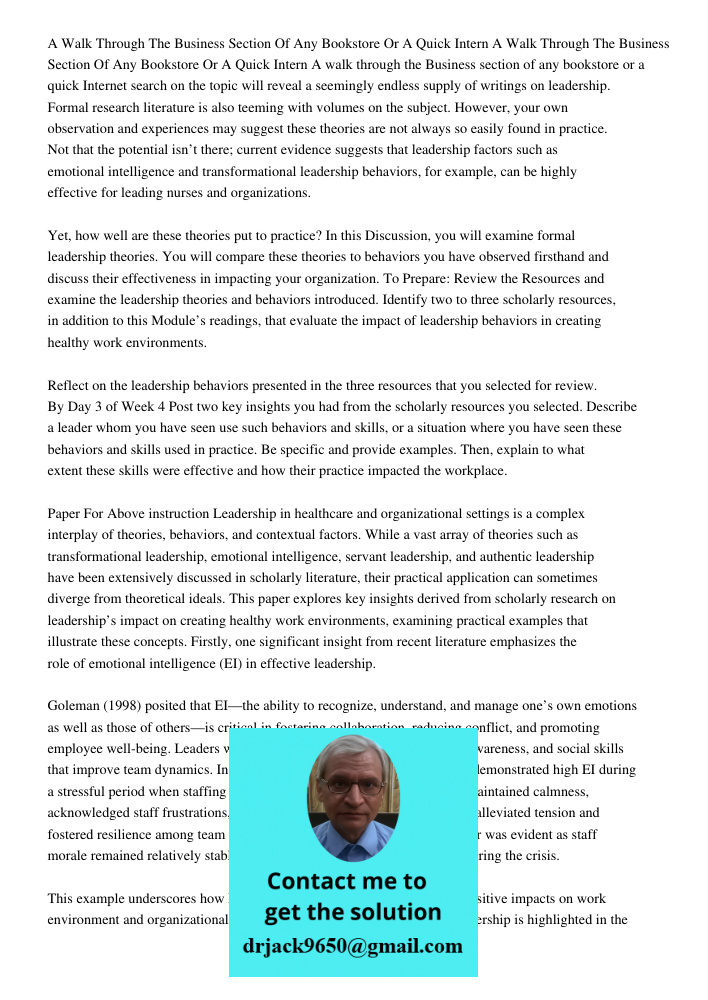 A walk through the Business section of any bookstore or a quick Internet search on the topic will reveal a seemingly endless supply of writings on leadership. F