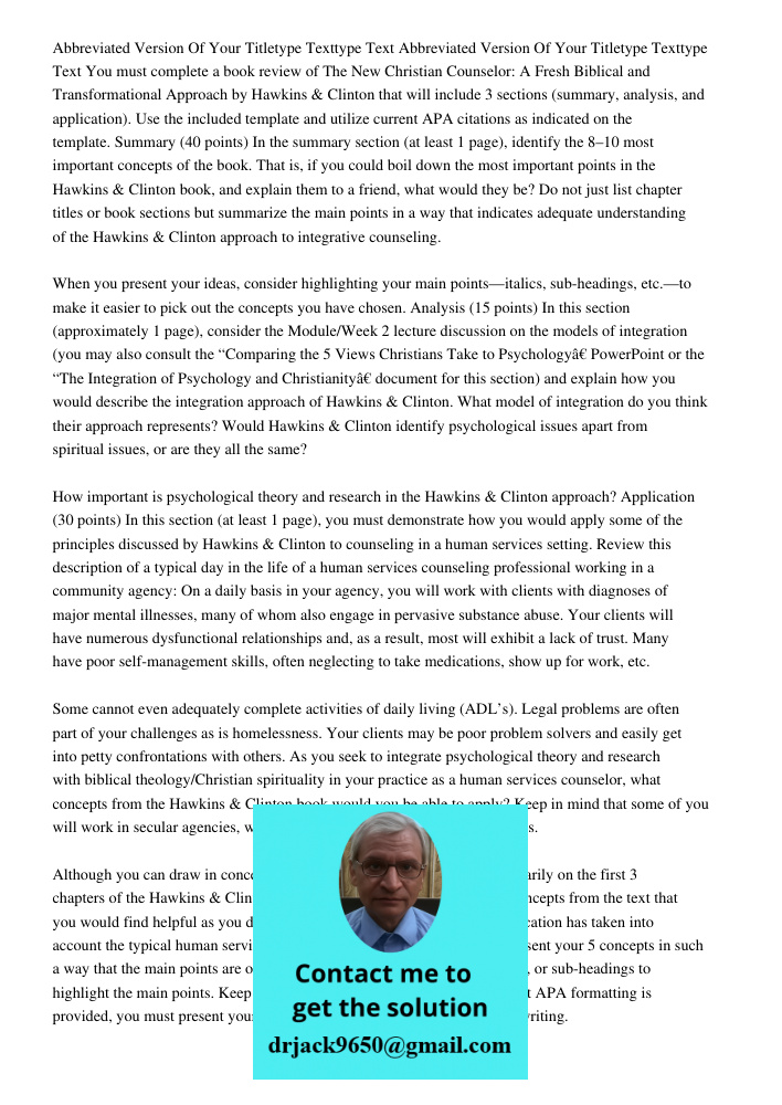 You must complete a book review of The New Christian Counselor: A Fresh Biblical and Transformational Approach by Hawkins & Clinton that will include 3 sections