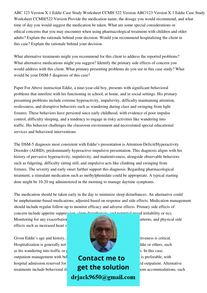 Provide the medication name, the dosage you would recommend, and what time of day you would suggest the medication be taken. What are some special consideration