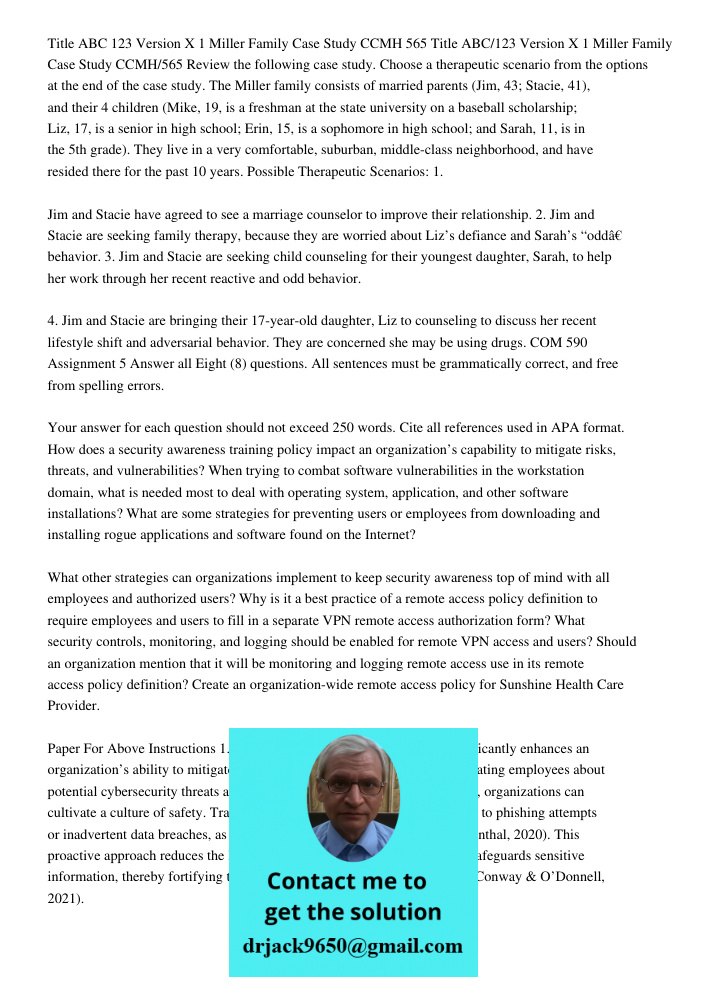 Review the following case study. Choose a therapeutic scenario from the options at the end of the case study. The Miller family consists of married parents (Jim